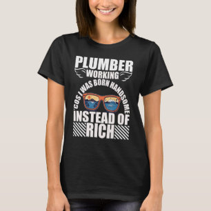 Steamfitters Pipefitter Handyman Plumber Skilled D T-Shirt