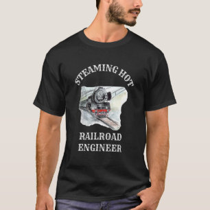 Steaming Hot Railroad Engineer Engine Driver T-Shirt