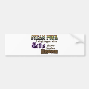 Steampunk: when Goths discover Brown Bumper Sticker