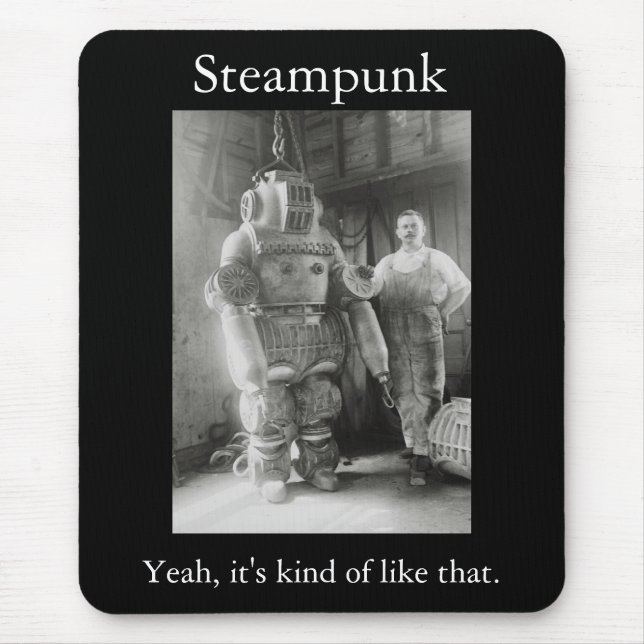 Steampunk: Yeah, it's kind of like that Mouse Pad (Front)