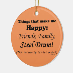 Steel Drum Makes Me Happy Ceramic Ornament