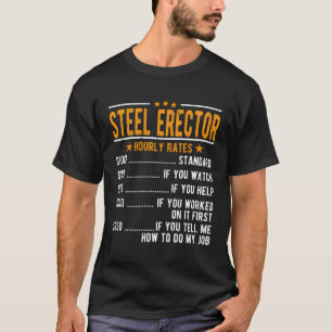 Steel Erector Hourly Rates T-Shirt