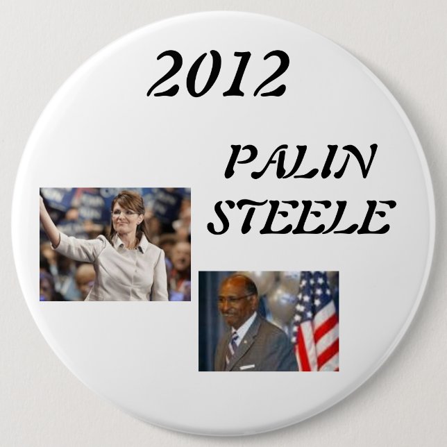 steele 1, palin 2012, 2012, PALINSTEELE 6 Inch Round Button (Front)