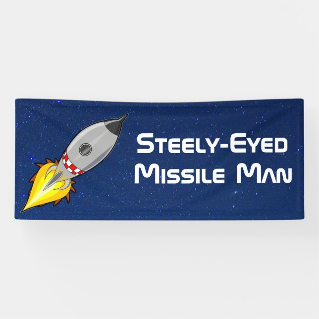 Steely-Eyed Missile Man Banner (Horizontal)