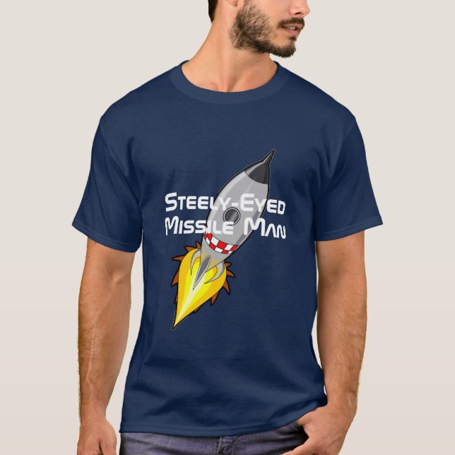 Steely-Eyed Missile Man T-Shirt (Front)