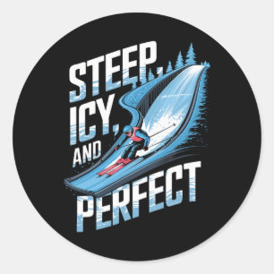 Steep Icy And Perfect Alpine Skiing Classic Round Sticker