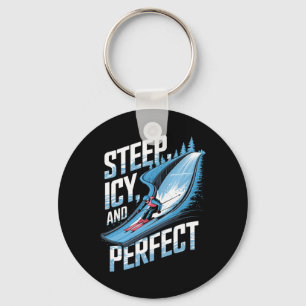 Steep Icy And Perfect Alpine Skiing Keychain