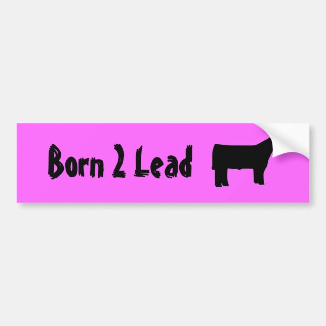 steer edit, Born 2 Lead Bumper Sticker (Front)