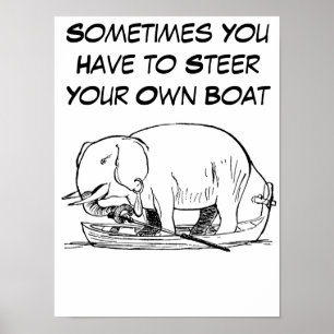 Steer Your Own  Boat Quote with Funny Elephant Poster