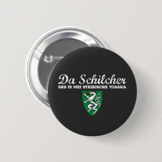Steiermark Austria Schilcha i mei Viagra 2 Inch Round Button