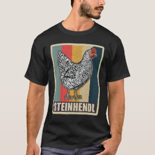 Steinhendl Vogel Chicken Breeder Poultry 17 T-Shirt