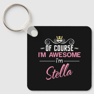 Stella Of Course I'm Awesome Name Keychain