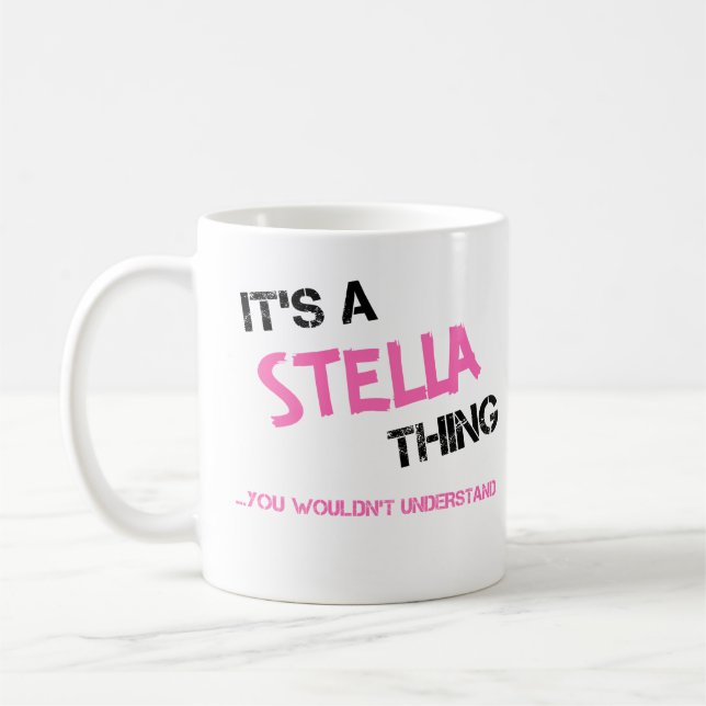Stella thing you wouldn't understand name coffee mug (Left)