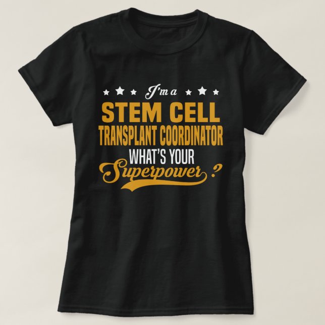 Stem Cell Transplant Coordinator T-Shirt (Design Front)