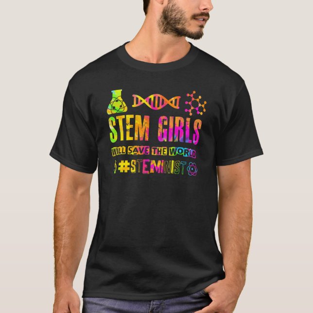 Stem Girls Will Save The World - # Steminist - Bec T-Shirt