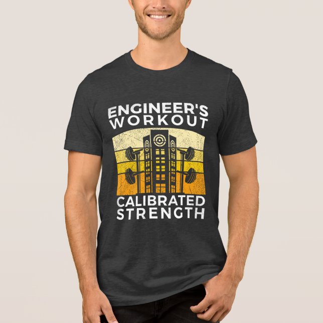 STEM Gym, Engineer's Workout, Calibrated Strength Tri-Blend Shirt (Front)