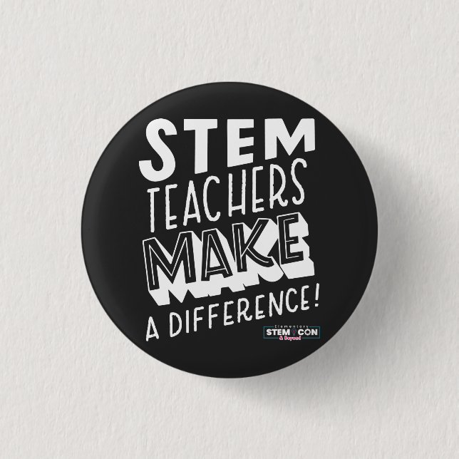 STEM Teachers Make a Difference Button (Front)
