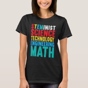 Steminist  Science Technology Engineering Math Ste T-Shirt