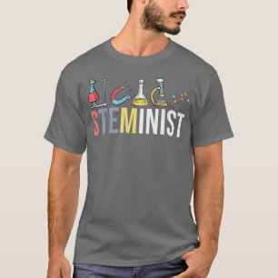 Steminist Science Technology Engineering Math STEM T-Shirt