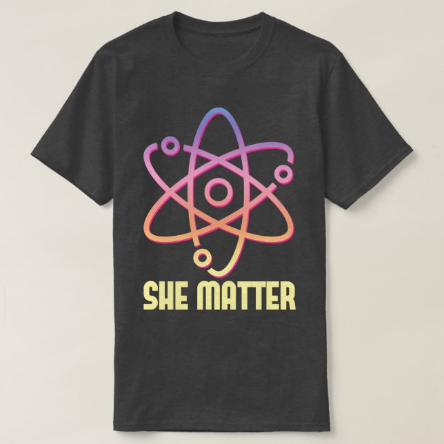 Steminist She Matter T-Shirt (Design Front)