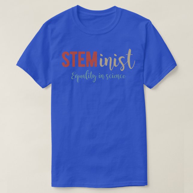 STEMinist Shirt Equality In Science Girls Steminis (Design Front)