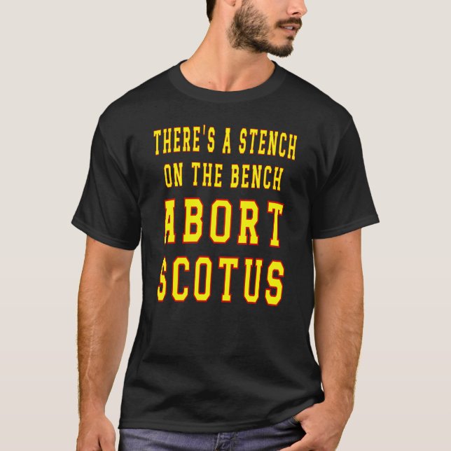 Stench on the Bench: SCOTUS Corrupt T-Shirt (Front)