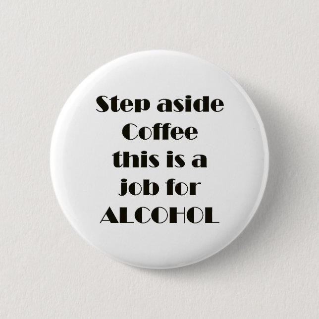 Step Aside Coffee 2 Inch Round Button (Front)