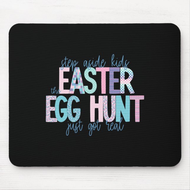 Step Aside Kids The Easter Egg Hunt Just Got Real  Mouse Pad (Front)