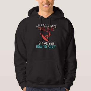 Step Aside This Girl Shows You How To Surf Wake Su Hoodie