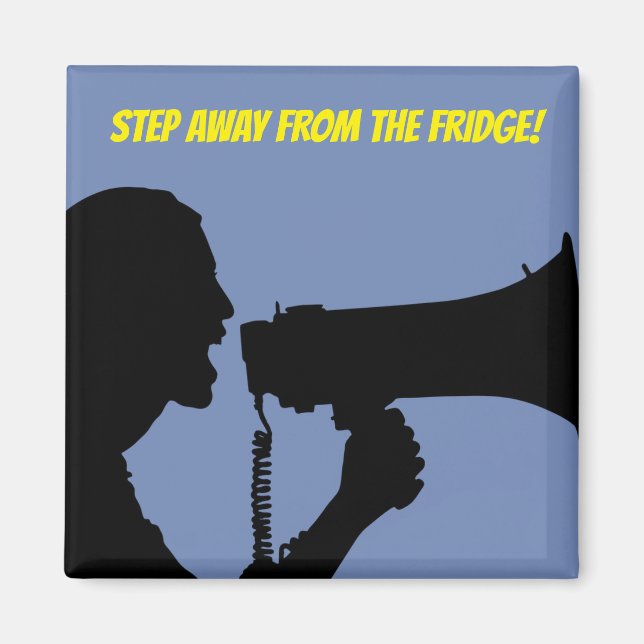 Step Away From the Fridge! Magnet (Front)