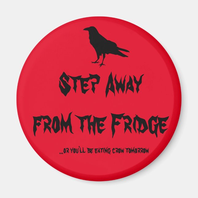 Step Away From the Fridge Magnet (Front)