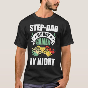 Step Dad By Day Gamer By Night Video Game Stepdad T-Shirt