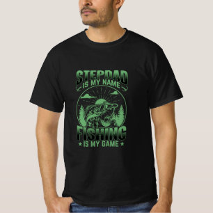 Step Dad Is My Name Fishing My Game Funny Fishing T-Shirt