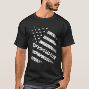 Step Dad T For Best Bonus Dad Ever American Flag T-Shirt