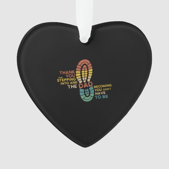 Step Dad Thank You For Stepping Into Gift Step Dad Ornament (Front)