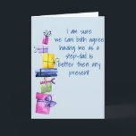 Step-Dad To Step-Son Step-Daughter Birthday Funny Holiday Card<br><div class="desc">It may be personalized by clicking the customize button and changing the name, initials or words. You may also change the text colour and style or delete the text for an image only design. Contact me at colorflowcreations@gmail.com if you with to have this design on another product. Purchase my original...</div>