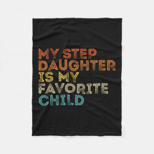 Step Daughter Is My Favourite Child Funny Family R Fleece Blanket