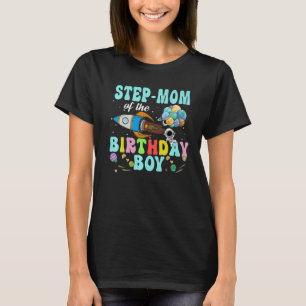 Step Mom Of The Birthday Astronaut Boy Space Party T-Shirt