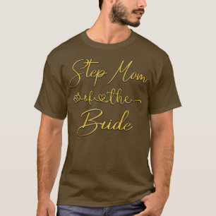 Step Mom Of The Bride Bridal Wedding Shower Ideas  T-Shirt