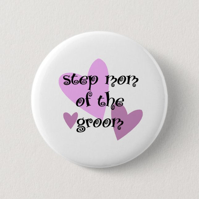 Step Mom of the Groom 2 Inch Round Button (Front)