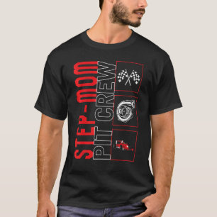 Step Mom Pit Crew Car Racing Race Driver Racecar T-Shirt