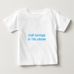 Step Mother of the Groom Baby T-Shirt