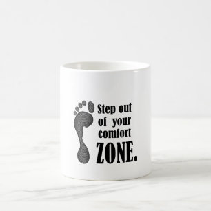 step out of your comfort zone  coffee mug