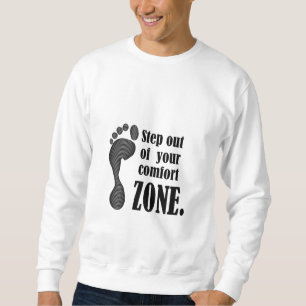step out of your comfort zone sweatshirt