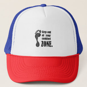 step out of your comfort zone trucker hat