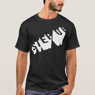 Step Up 3d Bold Text design T-Shirt