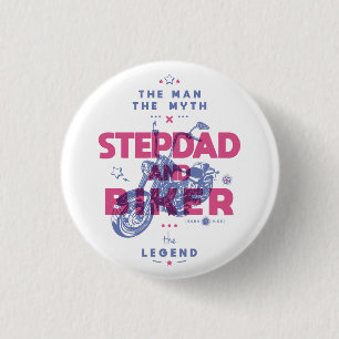 Stepdad and biker the man the myth the legend 1 inch round button