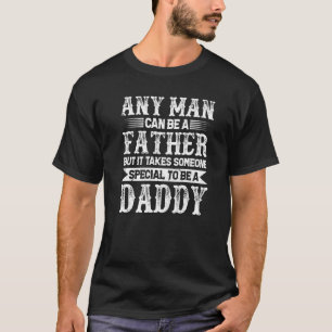 Stepdad It Takes Someone Special To Be Daddy Stepf T-Shirt