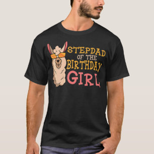 Stepdad Of The Birthday Girl LLama Bday Party Cele T-Shirt