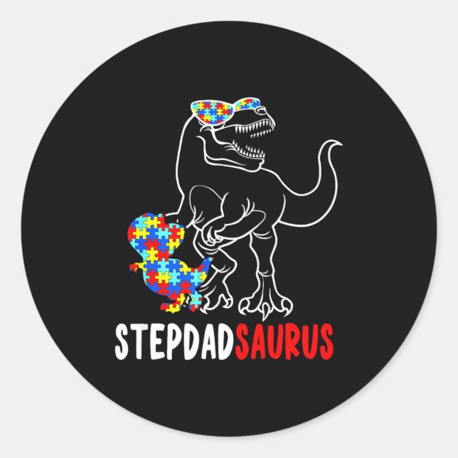 Stepdadsaurus T Rex Dinosaur Autism Awareness Step Classic Round Sticker (Front)